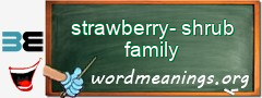 WordMeaning blackboard for strawberry-shrub family